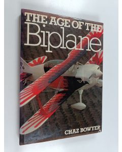Kirjailijan Chaz Bowyer käytetty kirja The Age of the Biplane