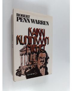 Kirjailijan Robert Penn Warren käytetty kirja Kaikki kuninkaan miehet