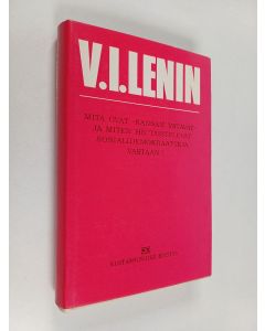 Kirjailijan V.i Lenin käytetty kirja Mitä ovat kansan ystävät ja miten he taistelevat