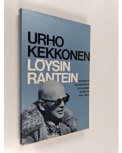 Kirjailijan Urho Kekkonen käytetty kirja Puheita ja kirjoituksia 3 : löysin rantein ; pakinoita, polemiikkeja, kuvauksia vuosilta 1916-1955