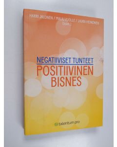 Kirjailijan Harri Jalonen käytetty kirja Negatiiviset tunteet - positiivinen bisnes