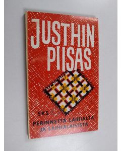 Tekijän Marjatta Jauhiainen  käytetty kirja Justhin piisas : perinettä Laihialta ja laihialaisista