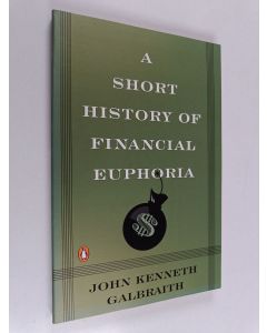 Kirjailijan John Kenneth Galbraith käytetty kirja A short history of financial euphoria