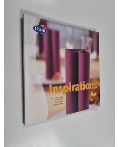 käytetty kirja Inspirations : tyylikkäästi taitellut lautasliinat ja koristeluideat joka tilaisuuteen