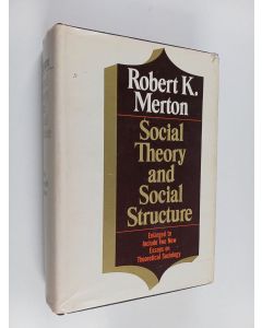 Kirjailijan Robert K. Merton käytetty kirja Social theory and social structure