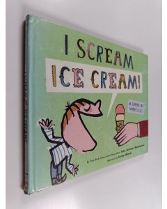 Kirjailijan Amy Krouse Rosenthal käytetty kirja I scream! Ice cream! : Book of wordles