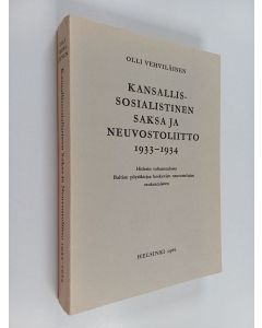 Kirjailijan Olli Vehviläinen käytetty kirja Kansallissosialistinen Saksa ja Neuvostoliitto 1933-1934 : Hitlerin valtaantulosta Baltian pöytäkirjaa koskevien neuvottelujen raukeamiseen
