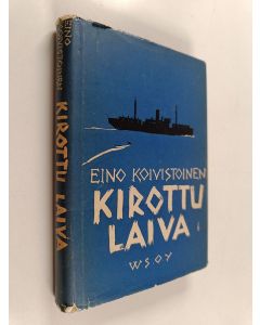 Kirjailijan Eino Koivistoinen käytetty kirja Kirottu laiva