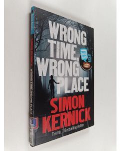 Kirjailijan Simon Kernick käytetty kirja Wrong time, wrong place