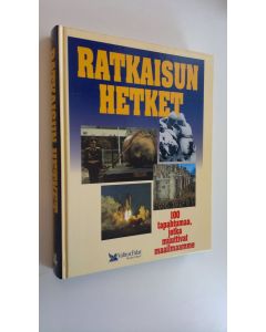 Tekijän Asa Briggs  käytetty kirja Ratkaisun hetket : 100 tapahtumaa, jotka muuttivat maailmaamme (ERINOMAINEN)