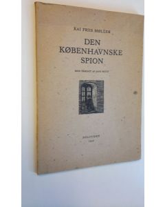 Kirjailijan Kai Friis Moller käytetty kirja Den Kobenhavnske spion