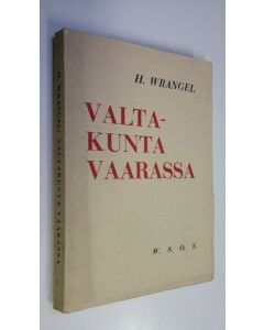 Kirjailijan H. Wrangel käytetty kirja Valtakunta vaarassa