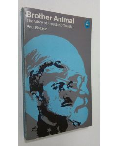 Kirjailijan Paul Roazen käytetty kirja Brother Animal : The story of Freud and Tausk