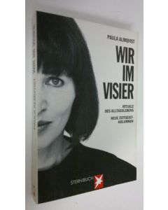 Kirjailijan Paula Almqvist käytetty kirja Wir im Visier : Rituale des Alltagslebens : neue Zeitgeistkolumnen