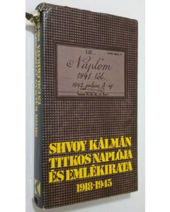 käytetty kirja Shvoy Kalman titkos naploja es emlekirata 1918-1945