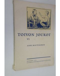 Tekijän Anni Rautiainen  käytetty kirja Toivon joukot 6, Nuoren väen kirja
