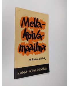 Kirjailijan M. Basilea Schlink käytetty teos Mellakoiva maailma