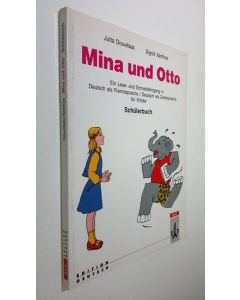 Kirjailijan Jutta Douvitsas käytetty kirja Mina und Otto - Schulerbuch : Ein Lese- und Schreiblehgang in Deutsch als Fremdsprache / Deutsch als Zweitsprache fur Kinder