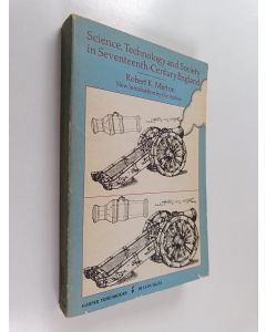 Kirjailijan Robert King Merton käytetty kirja Science, technology & society in seventeenth century England