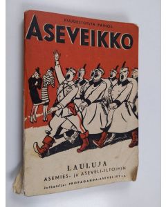 käytetty kirja Aseveikko : lauluja asemies- ja aseveli-iltoihin