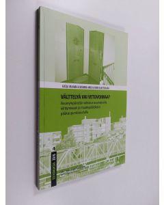 Kirjailijan Katja Vilkama käytetty kirja Välttelyä vai vetovoimaa? : asuinympäristön vaikutus asuinalueilla viihtymiseen ja muuttopäätöksiin pääkaupunkiseudulla