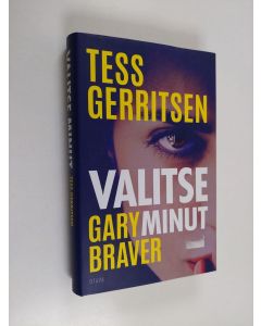 Kirjailijan Tess Gerritsen & Gary Braver uusi kirja Valitse minut (UUSI)
