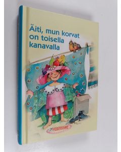 käytetty kirja Äiti, mun korvat on toisella kanavalla