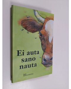Kirjailijan Johanna Jokipaltio käytetty kirja Ei auta sano nauta