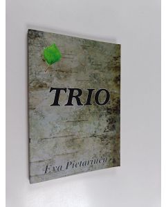 Kirjailijan Eva Pietarinen käytetty kirja Trio