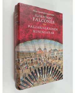 Kirjailijan Ildefonso Falcones käytetty kirja Paljasjalkainen kuningatar