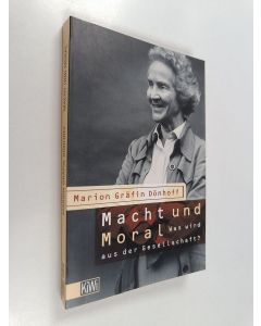 Kirjailijan Marion Gräfin Dönhoff käytetty kirja Macht und Moral : was wird aus der Gesellschaft?