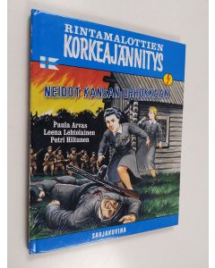 Kirjailijan Petri Hiltunen käytetty kirja Neidot kansan urhokkaan : rintamalottien korkeajännitys