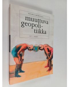 Kirjailijan Vilho ym. Harle käytetty kirja Muuttuva geopolitiikka
