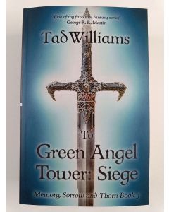 Kirjailijan Tad Williams uusi kirja To Green Angel Tower - Siege