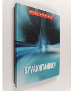 Kirjailijan Vesa Nissinen käytetty kirja Syväjohtaminen