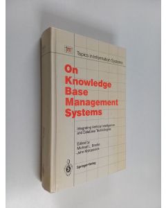 Kirjailijan John Mylopoulos käytetty kirja On knowledge base management systems : integrating artificial intelligence and database technologies