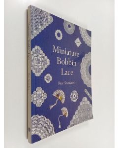 Kirjailijan Roz Snowden käytetty kirja Miniature bobbin lace