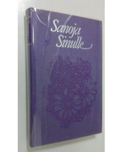 Tekijän Maria ym. Ahlstedt  käytetty kirja Sanoja sinulle