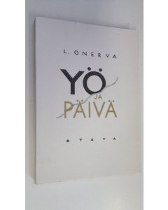 Kirjailijan L. Onerva käytetty kirja Yö ja päivä : runoja