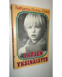 Kirjailijan Katharina Zimmer käytetty kirja Lapsen yksinäisyys