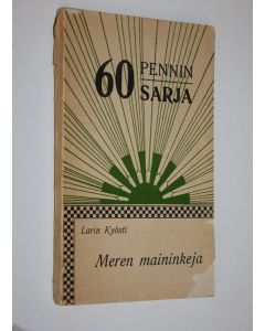 Kirjailijan Larin-Kyösti käytetty kirja Meren maininkeja