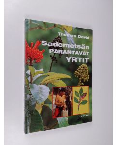 Kirjailijan Thomas David käytetty kirja Sademetsän parantavat yrtit