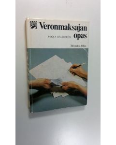 Kirjailijan Pekka Hällström käytetty kirja Veronmaksajan opas