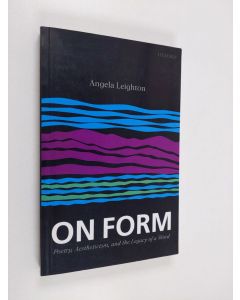 Kirjailijan Angela Leighton käytetty kirja On form : poetry, aestheticism, and the legacy of a word
