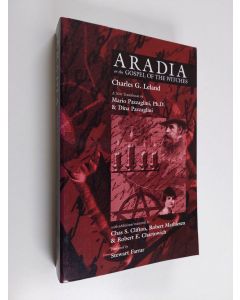 Kirjailijan Charles Godfrey Leland käytetty kirja Aradia or the Gospel of the witches