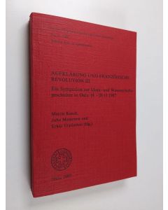 käytetty kirja Aufklärung und französische Revolution 3 : Ein Symposion zur Ideen- und Wissenschaftsgeschichte in Oulu 18.-20.11.1987