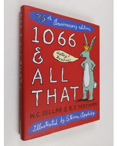 Kirjailijan Robert Julian Yeatman & Walter Carruthers Sellar käytetty kirja 1066 and All that - A Memorable History of England, Comprising All the Parts You Can Remember, Including 103 Good Things, 5 Bad Kings and 2 Genuine Dates