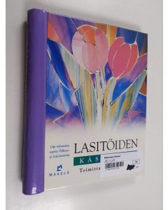 käytetty teos Lasitöiden käsikirja