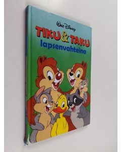 Tekijän Tarja Hilli  käytetty kirja Tiku & Taku lapsenvahteina