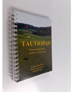 Kirjailijan Kristiina Laukkanen käytetty teos Tautiopas : golfnurmikoiden tauteja ja vioituksia